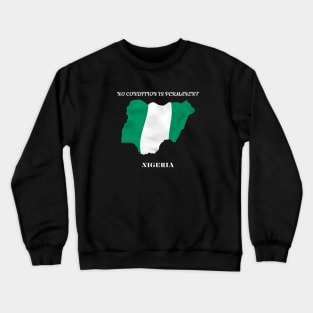 Nigerian Pride, No condition is permanent Crewneck Sweatshirt